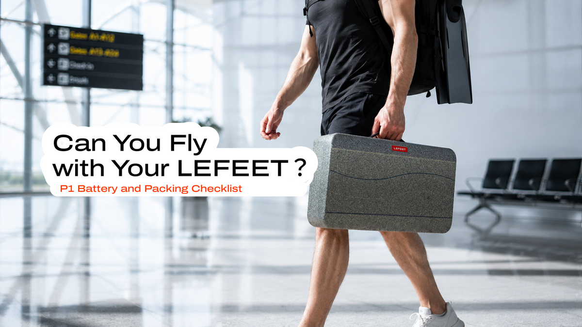 Can You Fly with Your LEFEET? P1 Battery and Packing Checklist